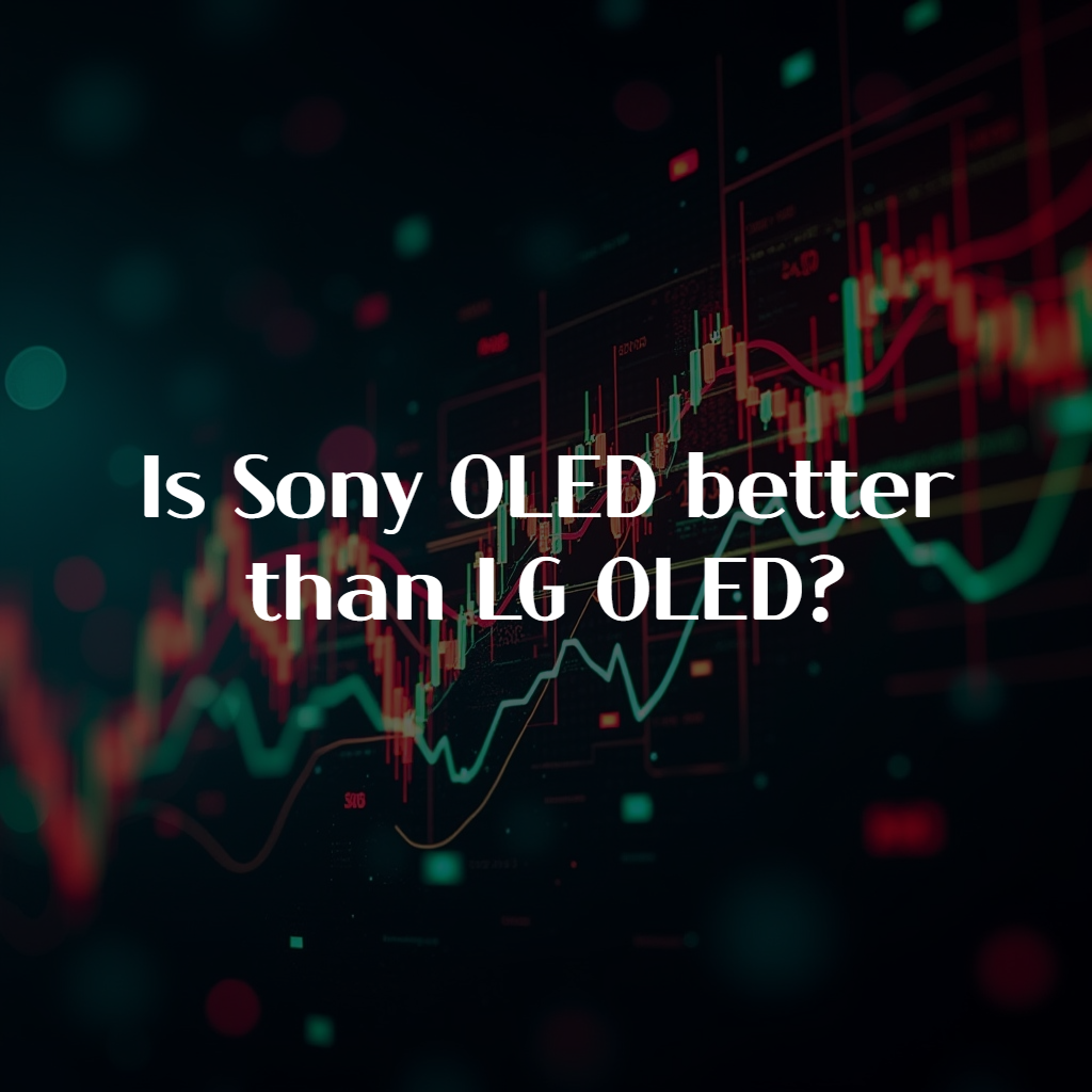 Is Sony OLED better than LG OLED?