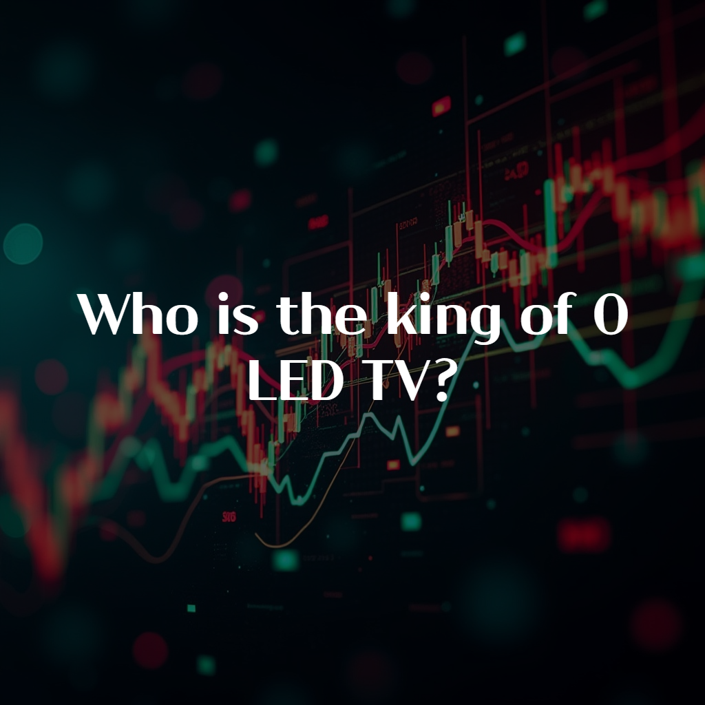 Who is the king of OLED TV?